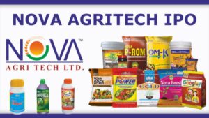 Nova Agritech IPO: Price Band, Allotment, Grey Market Premium, Listing Date का खुलासा