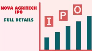 Nova Agritech IPO: Price Band, Allotment, Grey Market Premium, Listing Date का खुलासा