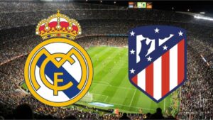 Real Madrid, Atletico Madrid